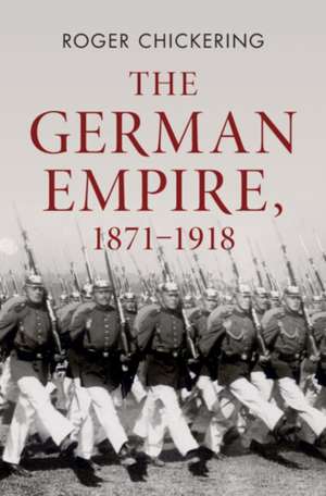 The German Empire, 1871-1918 de Roger Chickering