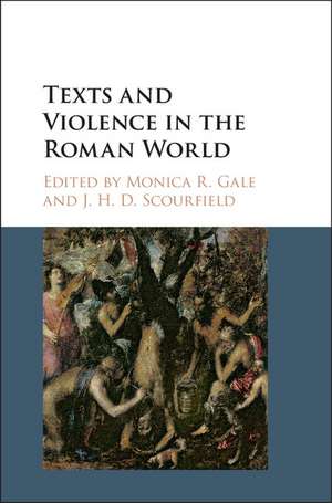 Texts and Violence in the Roman World de Monica R. Gale