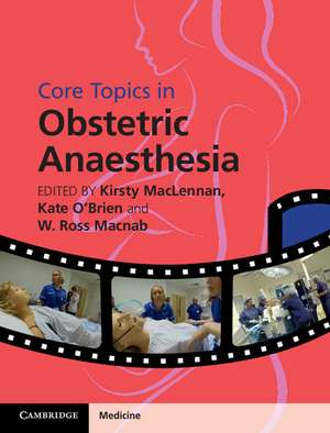 Core Topics in Obstetric Anaesthesia de Kirsty MacLennan