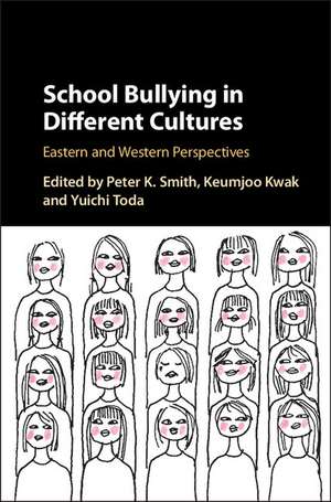 School Bullying in Different Cultures: Eastern and Western Perspectives de Peter K. Smith