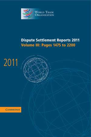 Dispute Settlement Reports 2011: Volume 3, Pages 1475–2200 de World Trade Organization