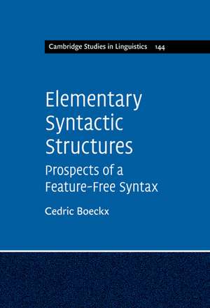 Elementary Syntactic Structures: Prospects of a Feature-Free Syntax de Cedric Boeckx