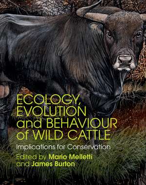 Ecology, Evolution and Behaviour of Wild Cattle: Implications for Conservation de Mario Melletti