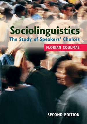 Sociolinguistics: The Study of Speakers' Choices de Florian Coulmas