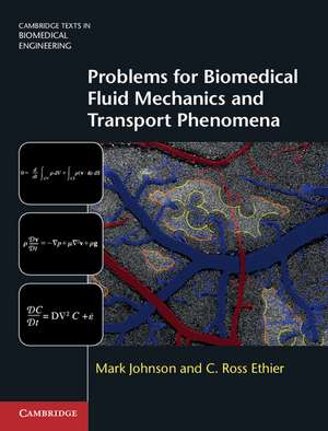 Problems for Biomedical Fluid Mechanics and Transport Phenomena de Mark Johnson