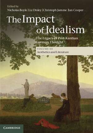 The Impact of Idealism: The Legacy of Post-Kantian German Thought de Nicholas Boyle