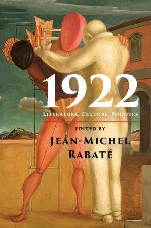 1922: Literature, Culture, Politics de Jean-Michel Rabaté