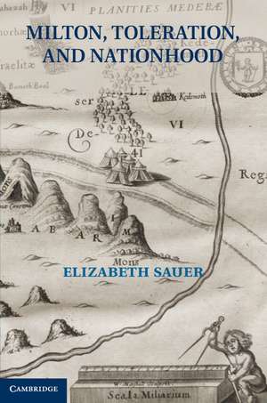 Milton, Toleration, and Nationhood de Elizabeth Sauer