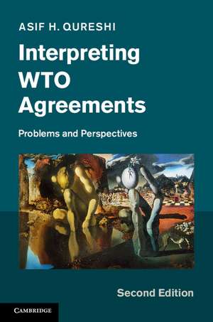 Interpreting WTO Agreements: Problems and Perspectives de Asif H. Qureshi