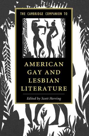 The Cambridge Companion to American Gay and Lesbian Literature de Scott Herring