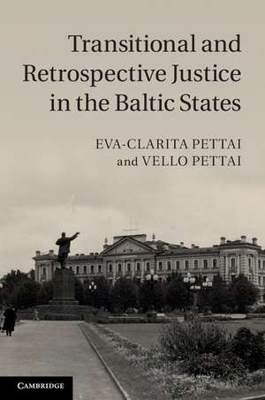 Transitional and Retrospective Justice in the Baltic States de Eva-Clarita Pettai