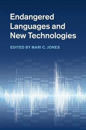 Endangered Languages and New Technologies de Mari C. Jones