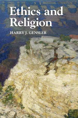 Ethics and Religion de Harry J. Gensler