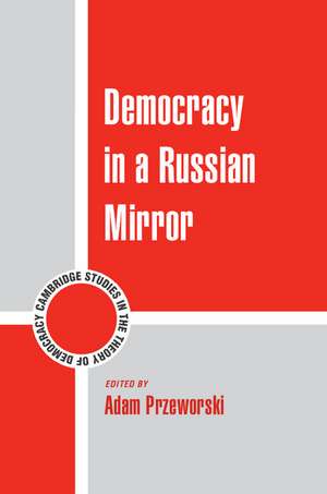 Democracy in a Russian Mirror de Adam Przeworski