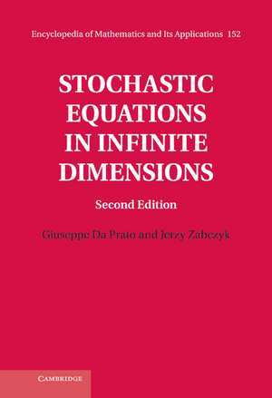 Stochastic Equations in Infinite Dimensions de Giuseppe Da Prato