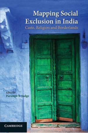 Mapping Social Exclusion in India: Caste, Religion and Borderlands de Paramjit S. Judge