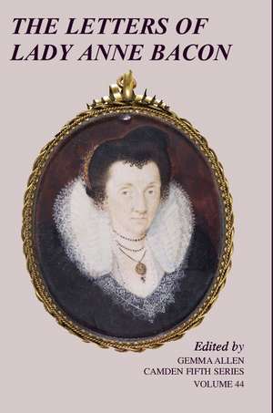 The Letters of Lady Anne Bacon de Gemma Allen