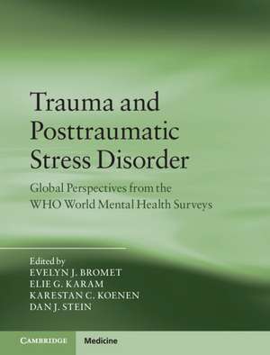 Trauma and Posttraumatic Stress Disorder: Global Perspectives from the WHO World Mental Health Surveys de Evelyn J. Bromet