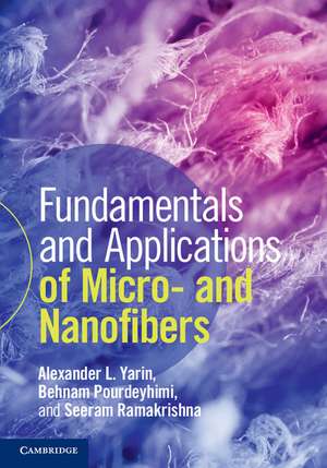 Fundamentals and Applications of Micro- and Nanofibers de Alexander L. Yarin