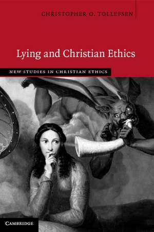 Lying and Christian Ethics de Christopher O. Tollefsen