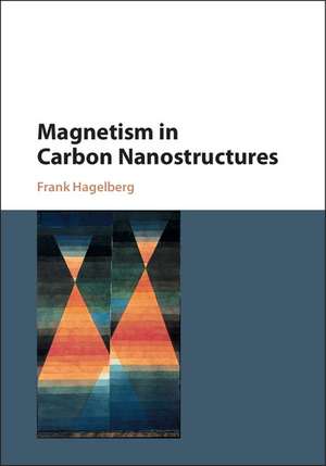 Magnetism in Carbon Nanostructures de Frank Hagelberg