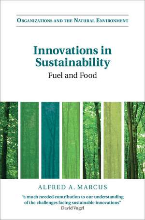 Innovations in Sustainability: Fuel and Food de Alfred A. Marcus