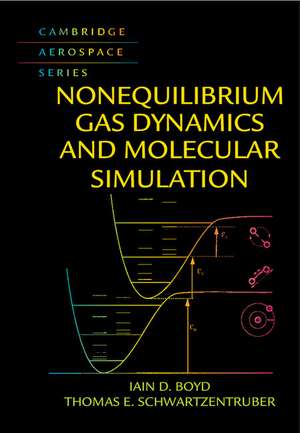 Nonequilibrium Gas Dynamics and Molecular Simulation de Iain D. Boyd