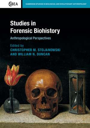 Studies in Forensic Biohistory: Anthropological Perspectives de Christopher M. Stojanowski