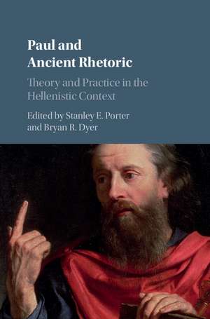 Paul and Ancient Rhetoric: Theory and Practice in the Hellenistic Context de Stanley E. Porter