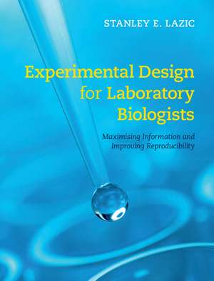 Experimental Design for Laboratory Biologists de Stanley E Lazic