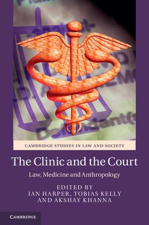 The Clinic and the Court: Law, Medicine and Anthropology de Ian Harper