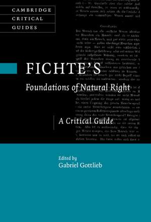 Fichte's Foundations of Natural Right: A Critical Guide de Gabriel Gottlieb