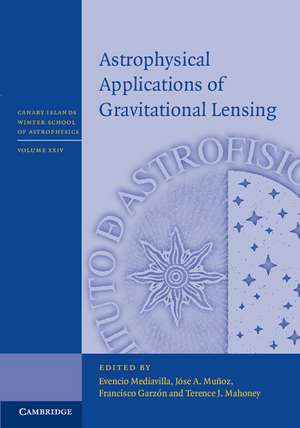 Astrophysical Applications of Gravitational Lensing de Evencio Mediavilla