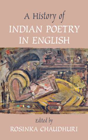 A History of Indian Poetry in English de Rosinka Chaudhuri