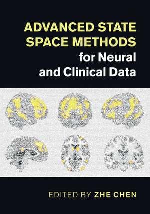 Advanced State Space Methods for Neural and Clinical Data de Zhe Chen