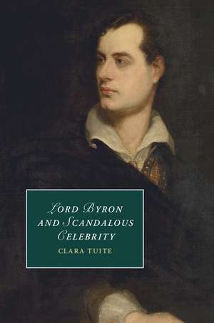 Lord Byron and Scandalous Celebrity de Clara Tuite