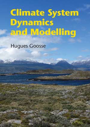 Climate System Dynamics and Modelling de Hugues Goosse