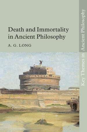 Death and Immortality in Ancient Philosophy de A. G. Long