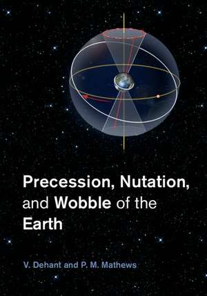 Precession, Nutation and Wobble of the Earth de V. Dehant