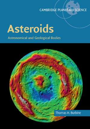 Asteroids: Astronomical and Geological Bodies de Thomas H. Burbine