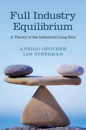 Full Industry Equilibrium: A Theory of the Industrial Long Run de Arrigo Opocher