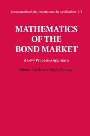 Mathematics of the Bond Market: A Lévy Processes Approach de Michał Barski