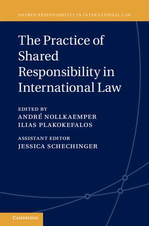 The Practice of Shared Responsibility in International Law de André Nollkaemper