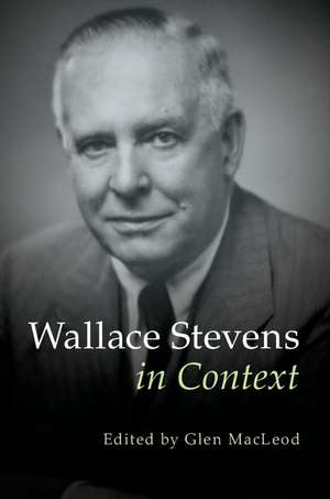 Wallace Stevens in Context de Glen MacLeod