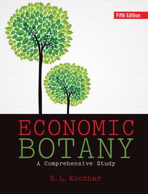 Economic Botany: A Comprehensive Study de S. L. Kochhar