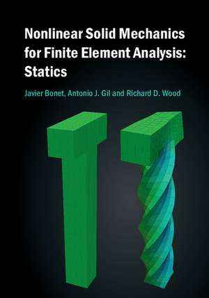 Nonlinear Solid Mechanics for Finite Element Analysis de Javier Bonet