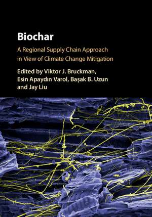 Biochar: A Regional Supply Chain Approach in View of Climate Change Mitigation de Viktor J. Bruckman