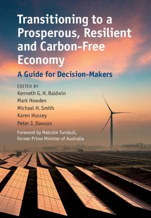 Transitioning to a Prosperous, Resilient and Carbon-Free Economy: A Guide for Decision-Makers de Kenneth G. H. Baldwin