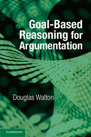 Goal-based Reasoning for Argumentation de Douglas Walton