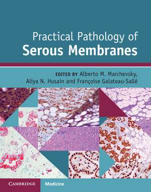 Practical Pathology of Serous Membranes de Alberto M. Marchevsky